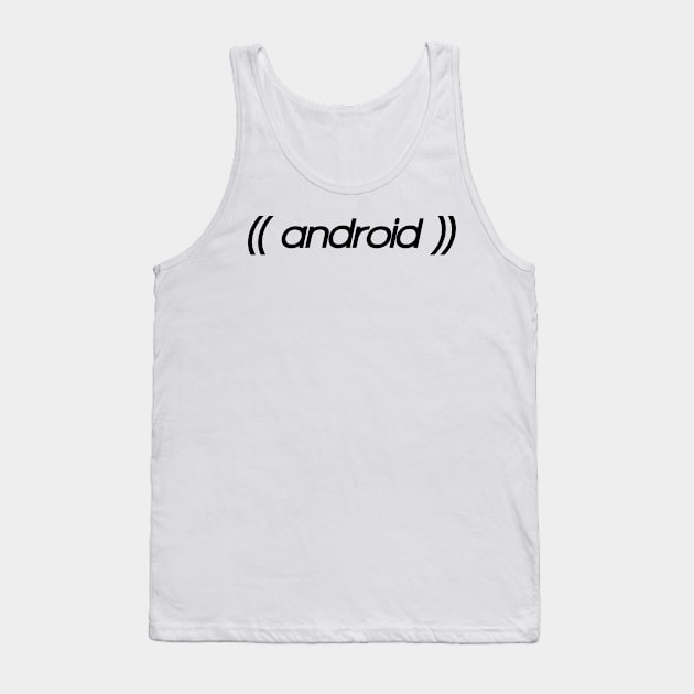 Witty shirt, sarcastic and parody weird android design Tank Top by BitterBaubles